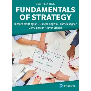 Cizí jazyk Fundamentals of Strategy - Whittington, Richard a Angwin, Duncan a Regner, Patrick a Johnson, Gerry a Scholes, Kevan