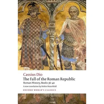 Cizí jazyk Fall of the Roman Republic - Dio, Cassius