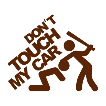 Polep vozidla SAMOLEPKA Dont touch my car 001 (15 - hnědá) NA AUTO, NÁLEPKA, FÓLIE, POLEP, TUNING, VLASTNÍ TEXT, TISK, AUTOSAMOLEPKY.cz, POLEPY, OBRÁZEK, LOGO, SAMOLEPKY