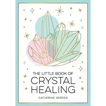 Cizojazyčná kniha Little Book of Crystal Healing - Gerdes, Catherine