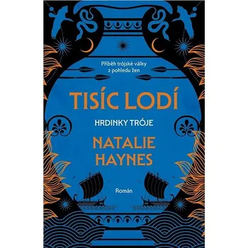 Tisíc lodí: Hrdinky Tróje Kniha