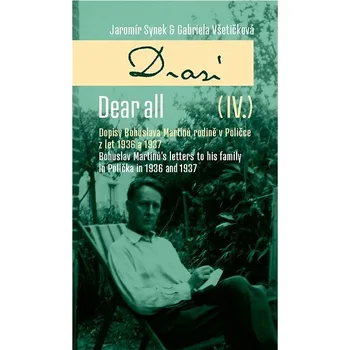 Kniha Drazí IV. Dopisy Bohuslava Martinů rodině v Poličce z let 1936 a 1937 Ekniha