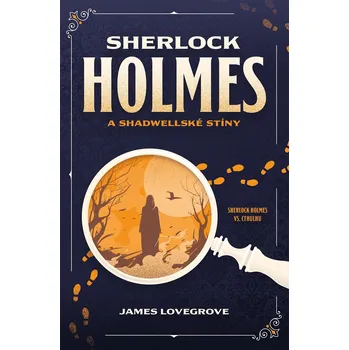 Sherlock Holmes a Shadwellské stíny - James Lovegrove