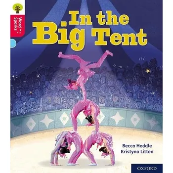 Cizí jazyk Oxford Reading Tree Word Sparks: Level 4: In the Big Tent - Heddle, Becca