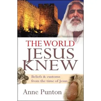 Cizojazyčná kniha World Jesus Knew - Punton, Anne