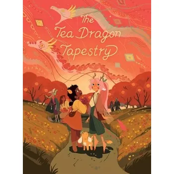 The Tea Dragon Tapestry - Neill, Bob