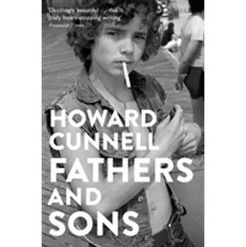 Literární biografie Fathers and Sons - Cunnell, Howard [EN] (2018, Brožovaná, Pan Macmillan)