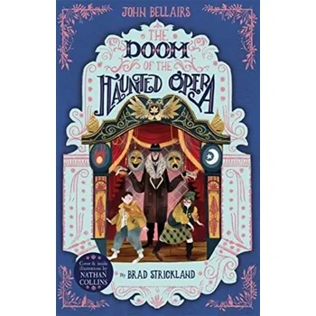 The Doom of the Haunted Opera - The House With a Clock in Its Walls 6 - John Bellairs