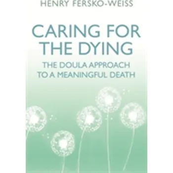 Caring for the Dying - Fersko-Weiss, Henry