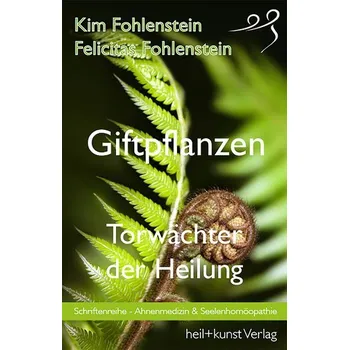 Giftpflanzen - Torwächter der Heilung - Fohlenstein, Kim