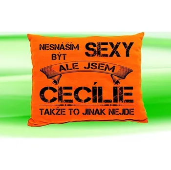 Dekorativní polštářek Polštář se jménem CECÍLIE Oranžový (polštářek nesnáším být sexy ale jsem ???)