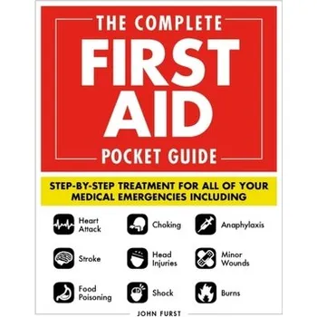 The Complete First Aid Pocket Guide - Furst, John