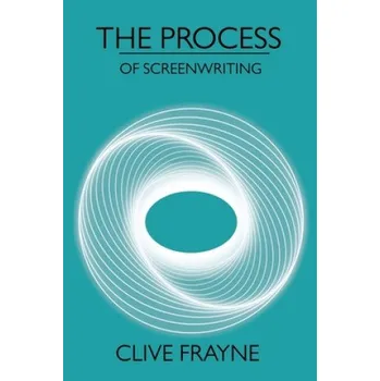 Cizojazyčná kniha The Process: of Screenwriting – Clive Frayne (EN)