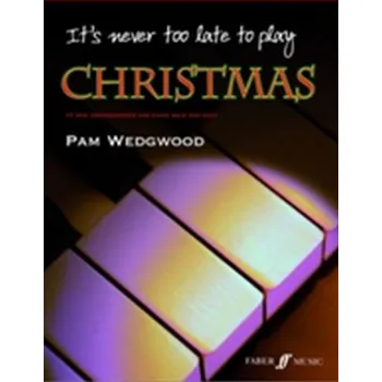 It's Never Too Late to Play Christmas - Wedgwood, Pamela