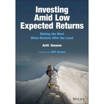 Investing Amid Low Expected Returns - Ilmanen, Antti