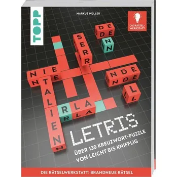 LETRIS - Die neue Rätselart für alle Fans von Kreuzworträtseln. Innovation aus der Rätselwerkstatt! - Müller, Markus