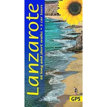 Lanzarote Guide: 68 long and short walks with detailed maps and GPS; 3 car tours with pull-out map - Rochford, Noel