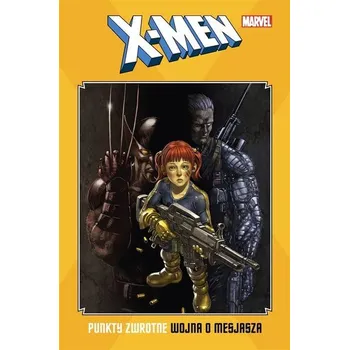 Komiks pro dospělé X-Men: Punkty zwrotne. Wojna o mesjasza - praca zbiorowa