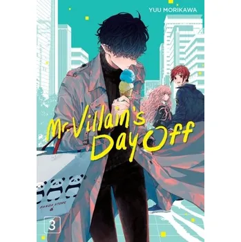 Mr. Villain's Day Off 03 - Morikawa Yuu
