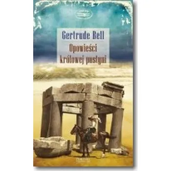 Cestování Opowieści królowej pustyni - Bell Gertrude