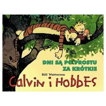 Calvin i Hobbes Tom 8 Dni są po prostu za krótkie - Bill Watterson