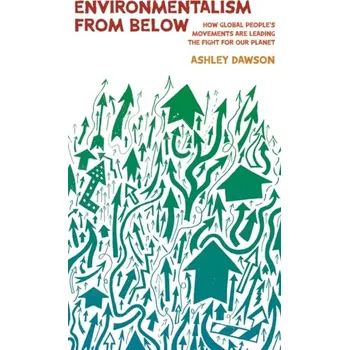 Environmentalism from Below - Dawson, Ashley