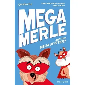 Cizí jazyk Readerful Independent Library: Oxford Reading Level 11: Mega Merle and the Mega Mystery - Finlayson-Palmer, Emma