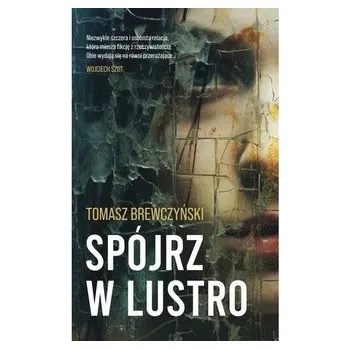 Spójrz w lustro - Tomasz Brewczyński