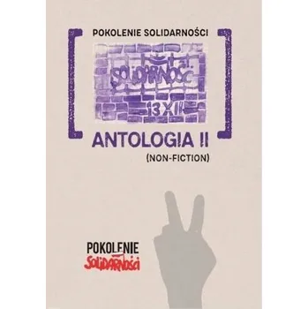 Pokolenie Solidarności: Antologia II (Non-fiction) - Pelica Patrycja