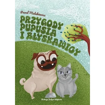 Pohádka Przygody Pupusia i Błyskawicy - Paweł Malukiewicz