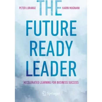 The Future-Ready Leader - Lorange, Peter; Sheth, Jagdish; Thomas, Howard