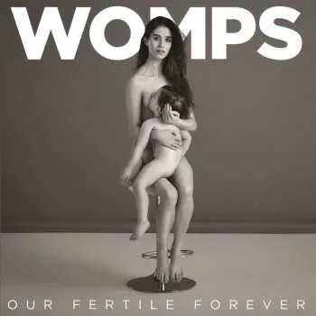 Zahraniční hudba CD WOMPS: Our Fertile Forever 2016
