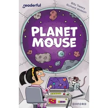 Cizí jazyk Readerful Independent Library: Oxford Reading Level 10: Planet Mouse - Treacy, Billy