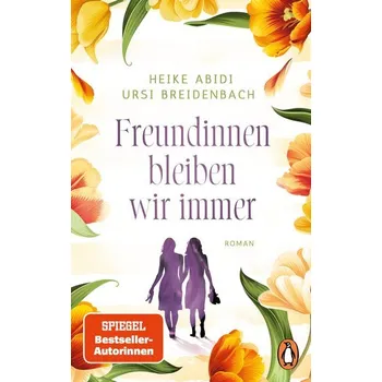 Freundinnen bleiben wir immer - Abidi, Heike