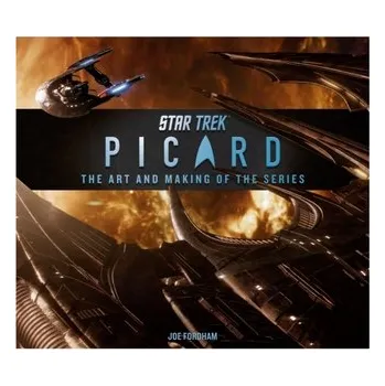 Star Trek: Picard: The Art and Making of the Series - Fordham, Joe; Bond, Jeff