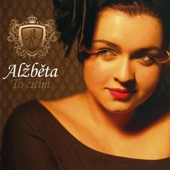 Česká hudba To cítím - Alžběta Kolečkářová [CD]