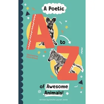 Příroda A Poetic A-Z of Awesome Animals! - Jones, Emilie Lauren