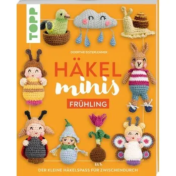 Häkel-Minis: Frühling - Eisterlehner, Doerthe