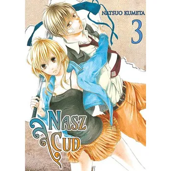 Nasz cud. Tom 3 - Kumeta, Natsuo