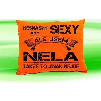 Dekorativní polštářek Polštář se jménem NELA Oranžový (polštářek nesnáším být sexy ale jsem ???)