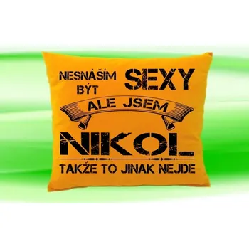 Dekorativní polštářek Polštář se jménem NIKOL Medový (polštářek nesnáším být sexy ale jsem ???)