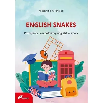 Anglický jazyk English Snakes. Poznajemy i uzupełniamy... - Michalec Katarzyna
