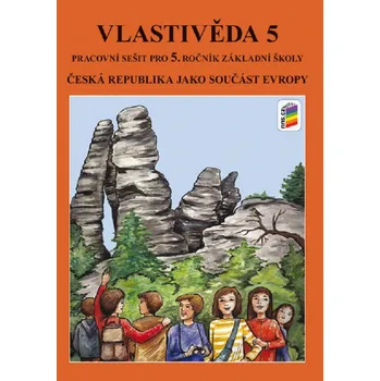 Vlastivěda Vlastivěda 5. r. ČR jako součást Evropy PS