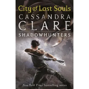 Kniha Mortal Instruments 05. City of Lost Souls - Cassandra Clare