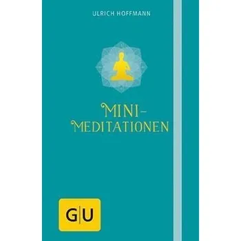 Mini-Meditationen - Ulrich Hoffmann