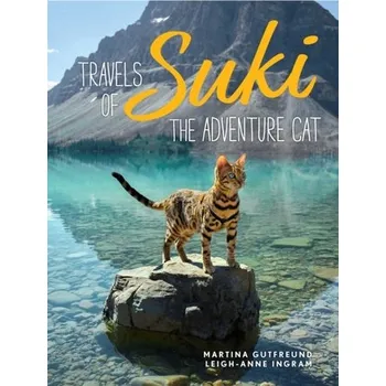 Travels of Suki the Adventure Cat - Gutfreund, Martina; Ingram, Leigh-Anne