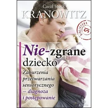 Nie-zgrane dziecko - Kranowitz Carol Stock