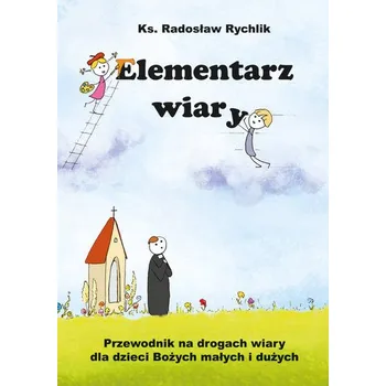 Elementarz wiary - Rychlik Radosław
