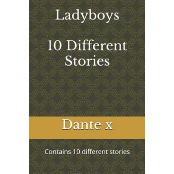 Beletrie pro dospělé Ladyboys: 10 Different stories – Dante X (EN)