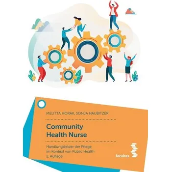 Community Health Nurse - Horak, Melitta [DE] (2024, Brožovaná, facultas.wuv Universitäts)
